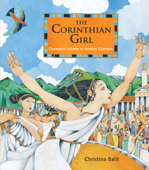 Hardcover The Corinthian Girl: Champion Athlete of Ancient Olympia Book