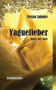 Paperback Yaguefieber: Hoelle der Gier [German] Book