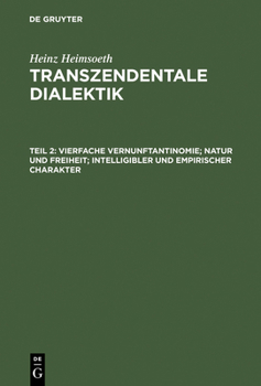 Hardcover Transzendentale Dialektik, Teil 2, Vierfache Vernunftantinomie; Natur Und Freiheit; Intelligibler Und Empirischer Charakter [German] Book