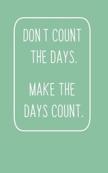 Paperback Make the days count blank journal Book