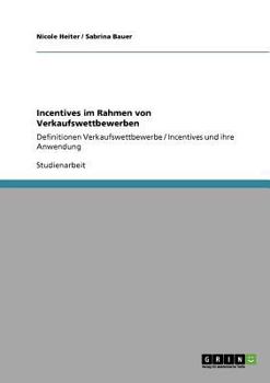 Paperback Incentives im Rahmen von Verkaufswettbewerben: Definitionen Verkaufswettbewerbe / Incentives und ihre Anwendung [German] Book