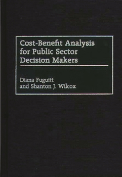 Hardcover Cost-Benefit Analysis for Public Sector Decision Makers Book