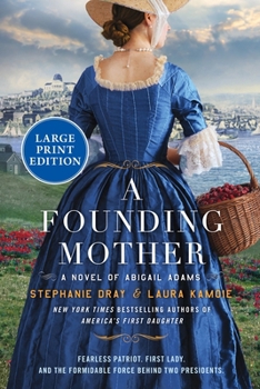 Paperback A Founding Mother: A Novel of Abigail Adams [Large Print] Book