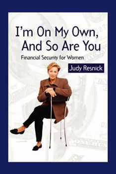 Paperback I'm On My Own and So Are You: Financial Security For Women Book