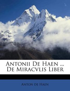 Paperback Antonii de Haen ... de Miracvlis Liber [Latin] Book