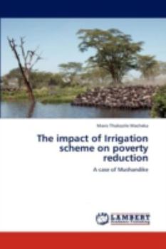 Paperback The Impact of Irrigation Scheme on Poverty Reduction Book