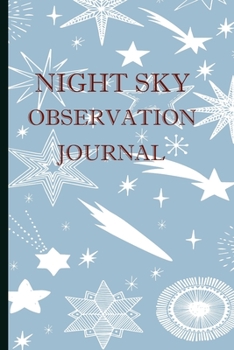 Paperback Night Sky Observation Journal: A Beginners Astronomers Notebook With Dot Grid Pages Book