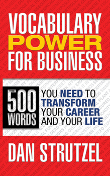 Paperback Vocabulary Power for Business: 500 Words You Need to Transform Your Career and Your Life: 500 Words You Need to Transform Your Career and Your Life Book
