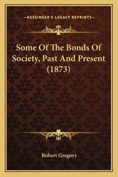 Paperback Some Of The Bonds Of Society, Past And Present (1873) Book