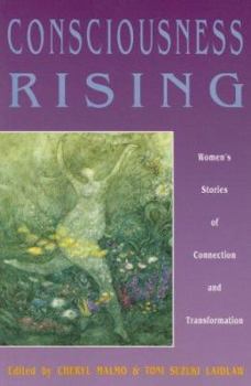 Paperback Consciousness Rising: Women's Stories of Connection and Transformation Book