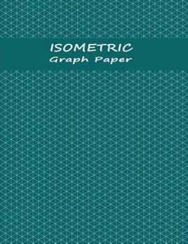Paperback Isometric Graph Paper Notebook: Graph Paper with Grid of Equilateral Triangles - Teal Book
