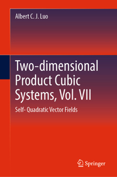 Hardcover Two-Dimensional Product Cubic Systems, Vol. VII: Self- Quadratic Vector Fields Book