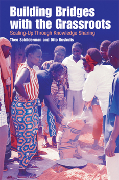 Paperback Building Bridges with the Grassroots: Scaling-Up Through Knowledge Sharing Book