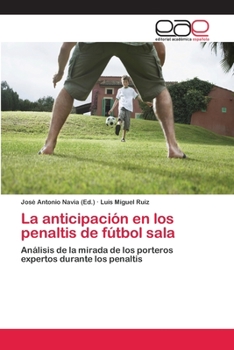 Paperback La anticipación en los penaltis de fútbol sala [Spanish] Book