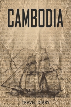 Cambodia Travel Diary: Travel and vacation diary for Cambodia. A logbook with important pre-made pages and many free sites for your travel memories. For a present, notebook or as a parting gift