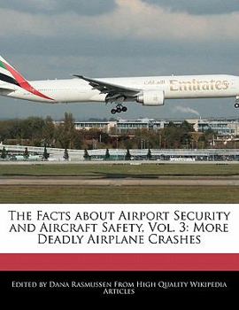 The Facts about Airport Security and Aircraft Safety : More Deadly Airplane Crashes