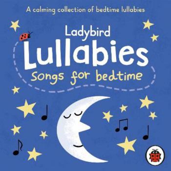 Paperback Ladybird Lullabies: Songs for Bedtime Book