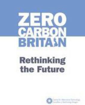 Paperback Zero Carbon Britain: Rethinking the Future Book