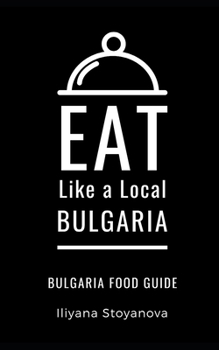 Eat Like a Local- Bulgaria: Bulgarian Food Guide