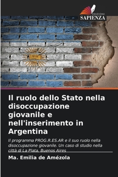 Paperback Il ruolo dello Stato nella disoccupazione giovanile e nell'inserimento in Argentina [Italian] Book