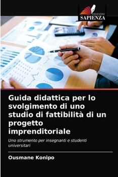 Paperback Guida didattica per lo svolgimento di uno studio di fattibilità di un progetto imprenditoriale [Italian] Book