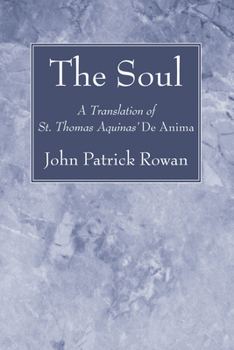 The Soul: A Translation of St. Thomas Aquinas' De Anima
