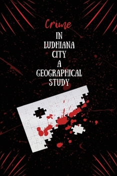 Paperback Crime in Ludhiana city a geographical study Book