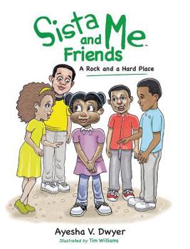 Hardcover Sista Me and Friends: A Rock and a Hard Place Book