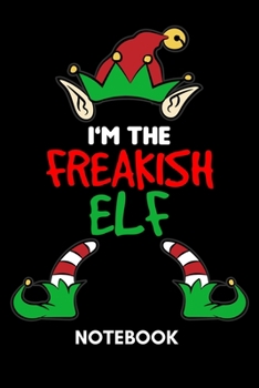 Paperback I'm The Freakish Elf - Notebook Book