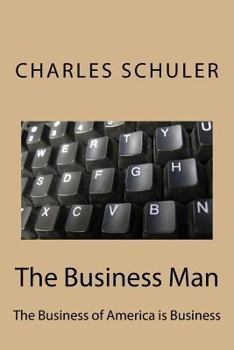 The Business Man: The Business of America Is Business