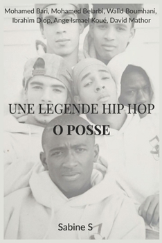 UNE LEGENDE HIP HOP: O POSSE (French Edition)