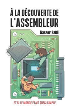 Paperback À La Découverte de l'Assembleur: Et Si Le Monde Était Aussi Simple [French] Book