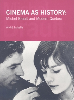 Paperback Cinema as History: Michel Brault and Modern Quebec Book