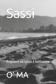 Sassi: Regalare un sasso è bellissimo