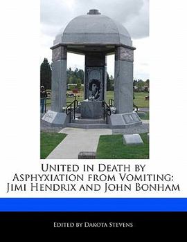 United in Death by Asphyxiation from Vomiting: Jimi Hendrix and John Bonham