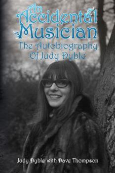 Paperback An Accidental Musician: The Autobiography Of Judy Dyble Book