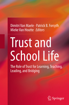 Paperback Trust and School Life: The Role of Trust for Learning, Teaching, Leading, and Bridging Book