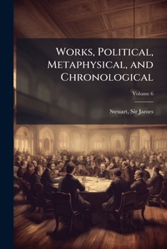 Paperback Works, Political, Metaphysical, and Chronological; Volume 6 Book