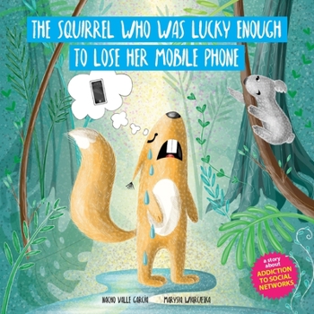 Paperback The Squirrel Who Was Lucky Enough to Lose Her Mobile Phone Book