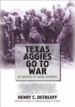 Texas Aggies Go To War: In Service of Their Country (Centennial Series of the Association of Former Students Texas A & M University) - Book  of the Centennial Series of the Association of Former Students