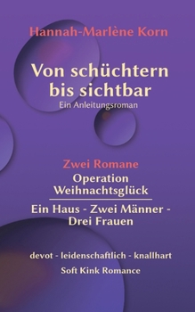 Paperback Von schüchtern bis sichtbar: Ein Anleitungsroman [German] Book
