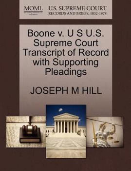 Paperback Boone V. U S U.S. Supreme Court Transcript of Record with Supporting Pleadings Book