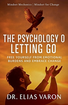 The Psychology of Letting Go (Mindset Mechanics)