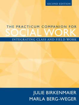 Hardcover The Practicum Companion for Social Work: Integrating Class and Field Work Book