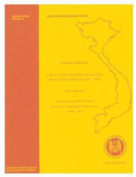 Paperback Essential Matters: A History of the Cryptographic Branch of the People's Army of Viet-Nam, 1945-1975: With a Supplement on Cryptogtaphy i Book