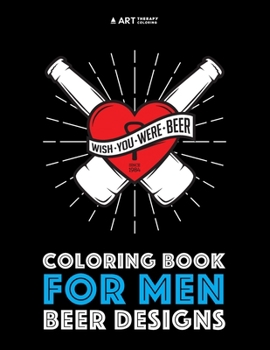 Paperback Coloring Book For Men: Beer Designs Book