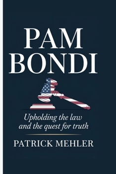 Paperback Pam Bondi: Upholding the Law and the Quest for Truth Book