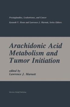 Paperback Arachidonic Acid Metabolism and Tumor Initiation Book