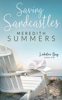 Saving Sandcastles - Book #1 of the Lobster Bay