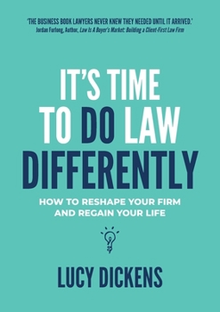 Paperback It's Time To Do Law Differently: How to reshape your firm and regain your life Book